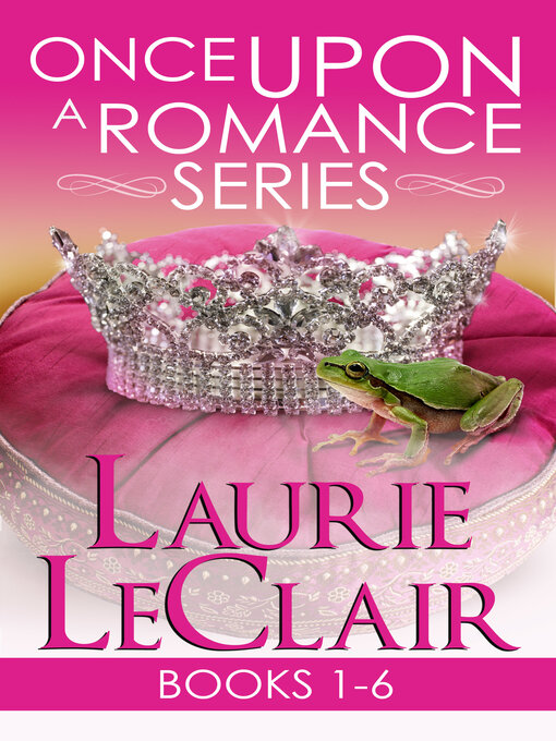 Title details for Once Upon a Romance Series Books 1 by Laurie LeClair - Available